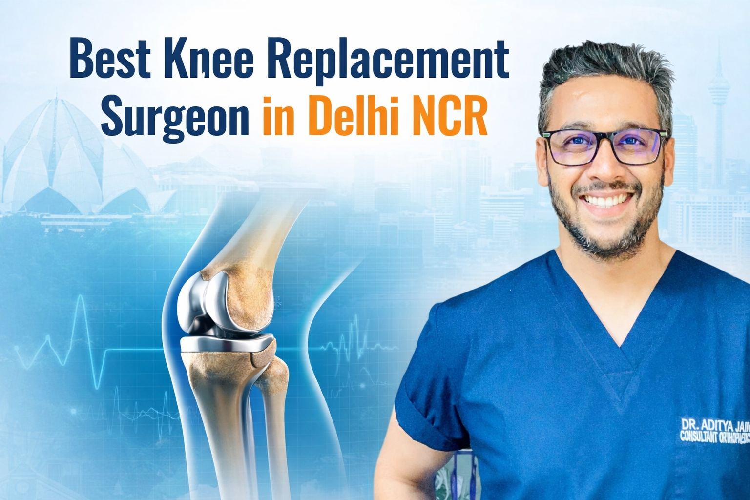 Best Knee Replacement Surgeon in Delhi NCR